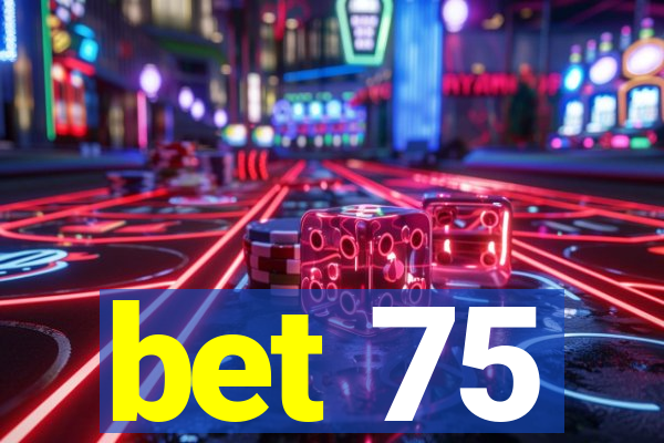 bet 75